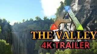 ARK THE VALLEY EPIC MAP TRAILER / 4k EPIC 2019