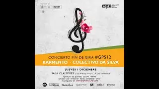 Concierto Fin de Gira GPS12: Karmento + Colectivo Da Silva