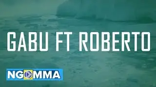 Gabu ft Roberto  - Be Nice Lyrics Video