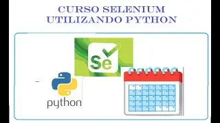 Curso Python con Selenium - Manejando 🗓️ DTimePicker Dinámico 🗓️