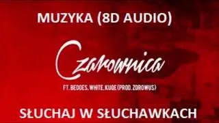 Drużyna 2115 - Czarownica ft  Bedoes, White, Kuqe(8D AUDIO)