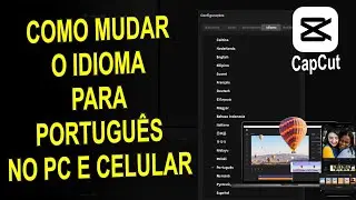 COMO MUDAR IDIOMA DO CAPCUT PARA PORTUGUÊS NO PC E CELULAR