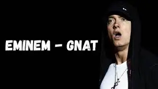 Eminem   GNAT Lyrics
