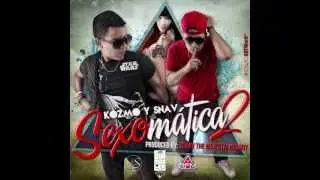 Kozmo y Snav - Sexomática 2 (Prod. By Yexay TMM)