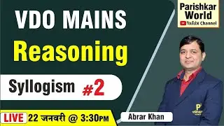 VDO Gramsevak Mains Exam 2022 | Syllogism #2 - Reasoning | RSMSSB Demo Class | Parishkar World