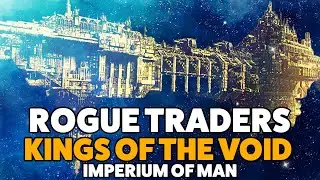 Kings Of The Void - Rogue Traders | Imperium Of Man |  Warhammer 40,000 Lore