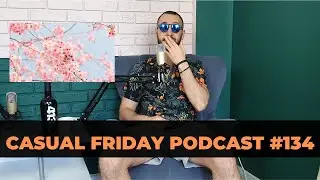 #134 Podcast de primăvară | Casual Friday Podcast