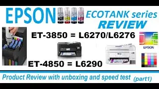Epson L6270 L6276 L6290 ET-3850 ET-4850 Product Review (part1) 