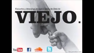 Viejo - zeta te  (Nuevo tema 2014)