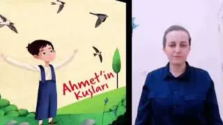 İşaret Dili Masallar "Ahmet'in Kuşları"