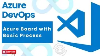 #6 : Azure Board with Basic Process | DevOps | Azure DevOps 