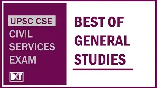 UPSC Civil Services Examination | Best of Toppers General Studies Strategy