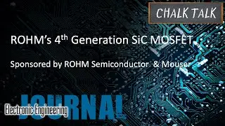 ROHM's 4th Generation SiC MOSFET -- ROHM Semiconductor and Mouser Electronics