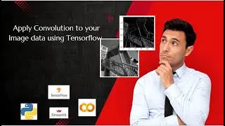 Apply Convolution to your Image data using Tensorflow like a PRO