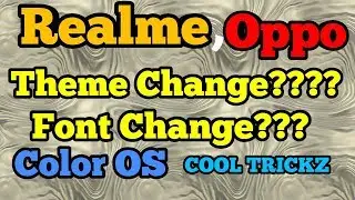 REALME THEME CHANGE & FONT CHANGE || COLOR OS THEME CHANGE & FONT CHANGE 😎