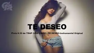 Pista #.32 de TRAP (USO LIBRE) -TE DESEO-Instrumental Original