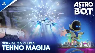 Astro Bot - Serijal iza kulisa EP2: Tehno Magija | PS5 Igre
