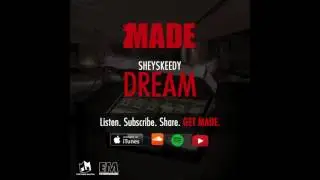 "Dream" feat SheySkeedy (MADE Vol. 5: Make A Dolla)