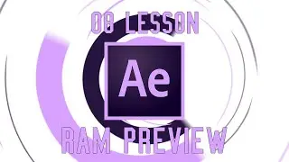 TUTORIAL LESSON | 08 | RAM PREVIEW | AFTER EFFECT