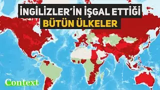 İNGİLTERE'NİN İŞGAL ETTİĞİ BÜTÜN ÜLKELER! | Britanya İmparatorluğu