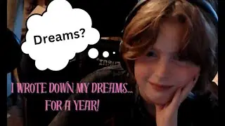 I Wrote My Dreams Down... For A YEAR!