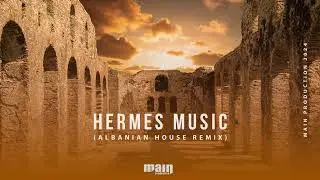 Hermes - Albanian House Sound | Remix 2024
