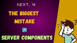 The Biggest Mistake in Server Components - Next.js
