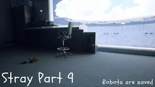 Playing STRAY [PART 9] THE END!!
