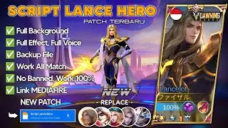 NEW | Script Skin Lancelot Hero Patch Terbaru | Full Effect And Voice No Password