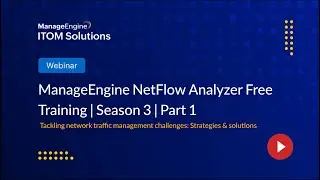 ManageEngine NetFlow Analyzer Free Training | Season 3 | Part 1
