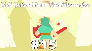 Well, Better Than The Alternative | Part 15 | Legend Of Zelda