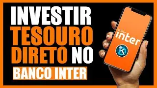 Como Investir no TESOURO SELIC pelo Banco Inter
