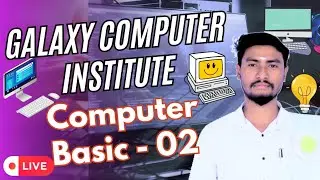 Computer Basic - 02 / Galaxy Computer Institute, Halakura / ADCA / PGDCA / DCA Computer Course