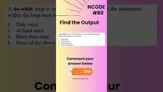 NCODE #80 | Find the Output | Comment your Answer Below | 