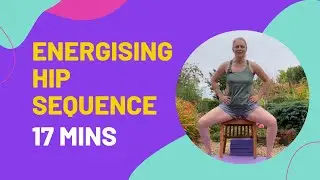 Energising Hip Sequence | Yoga with Tessa | 17 mins