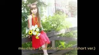 miu-clips - Beautiful Sunshine (short ver.)
