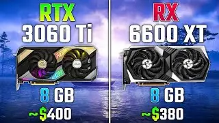 NVIDIA RTX 3060 Ti против RX 6600 XT   Тест в 7 играх