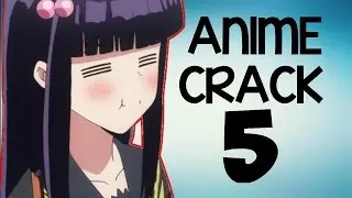 Anime On CRACK 5
