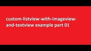 CustomListView Part 1