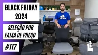 Black Friday  2024 - Seleção de cadeiras por faixa de valor