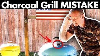 Charcoal Grill / Kettle - Biggest Beginners Mistake #charcoalgrill #beginnersmistake #bbq #doNOTdoit