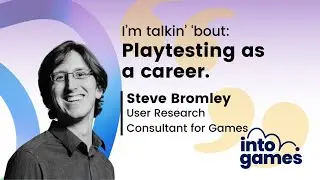 Playtesting as a career - Steve Bromley