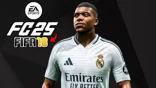 FIFA 18 PATCH FC 25 | ALL IN ONE FC25 | new Theme, Kits, Squads, Gameplay Update 2025