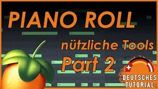 FL Studio Piano Roll Tutorial für Anfänger – Alles über Arpeggio, Strum, Flam & Limiter/Transpose