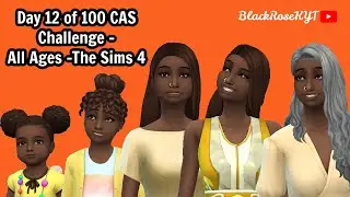 Day 12 of 100 CAS Challenge - All Ages - The Sims 4