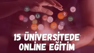 15 Farklı Üniversitede Online Eğitim