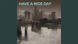 Have a Nice Day