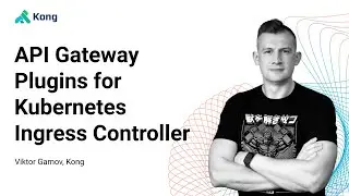 API Gateway Plugins for Kubernetes Ingress Controller
