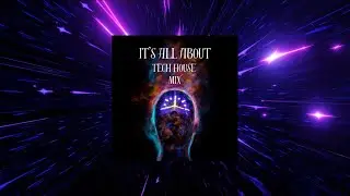 It’s All About Tech House Mix (Part 2) Mixed By Music Movers
