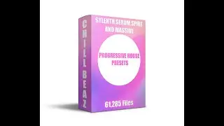 PROGRESSIVE HOUSE PRESET SPIRE, MASSIVE, SERUM & SYLENTH 